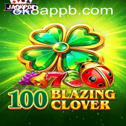 Exploring the Exciting World of 100BlazingClover and the 8k8 App