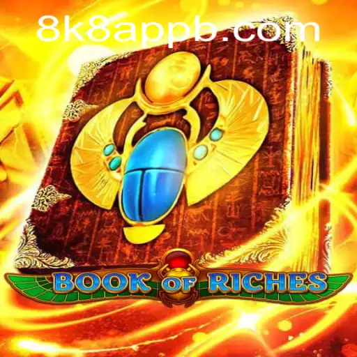 Exploring the Intriguing World of BookofRiches on 8k8 App