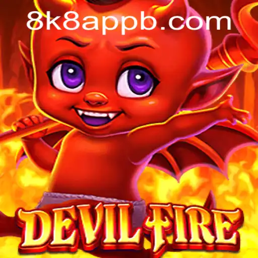 Dive into the World of DevilFire: An 8k8 App Experience