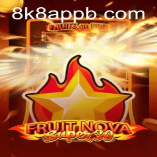 Exploring the World of FruitrNovaSupe30 and Its Integration with 8k8 App