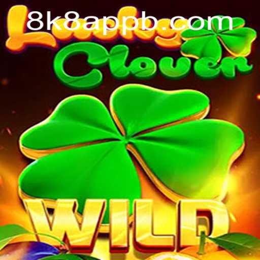 Discover the Exciting World of LuckyClover on the 8k8 App