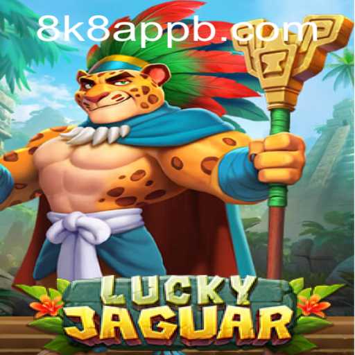 Exploring LuckyJaguar: A Thrilling Adventure with 8k8 App