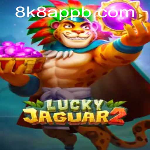 Exploring the Exciting World of Luckyjaguar2 on 8k8 App