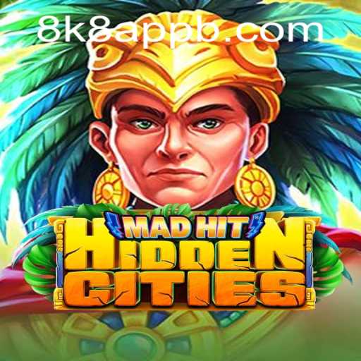 Discover the Thrilling World of MadHitHiddenCities: Your Ultimate 8k8 App Adventure