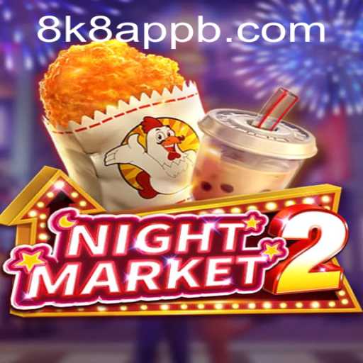 NightMarket2: A Deep Dive into the Thrilling World of the 8k8 App Game