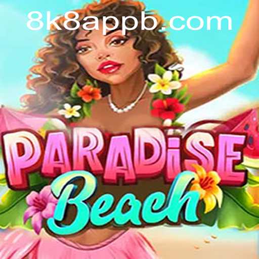 Explore the Enchanting World of ParadiseBeach: A Journey with the 8k8 App