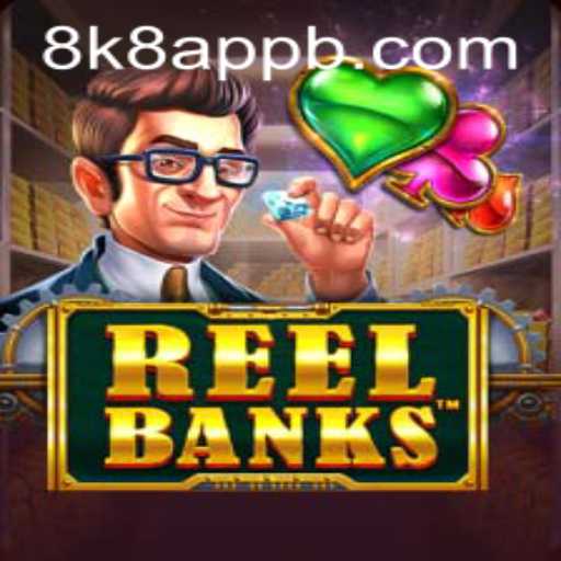 Exploring the Thrilling World of ReelBanks on the 8k8 App