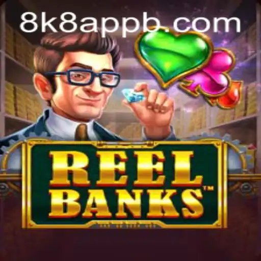 Exploring the Thrilling World of ReelBanks on the 8k8 App