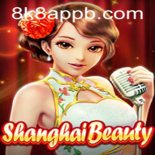 Discover ShanghaiBeauty: A Mesmerizing Gaming Experience with 8k8 App