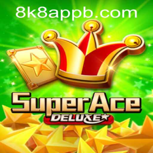 Exploring the Exciting World of SuperAceDeluxe and the 8k8 App