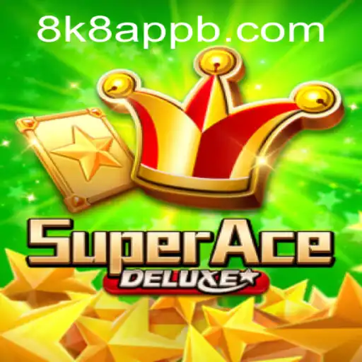 Exploring the Exciting World of SuperAceDeluxe and the 8k8 App
