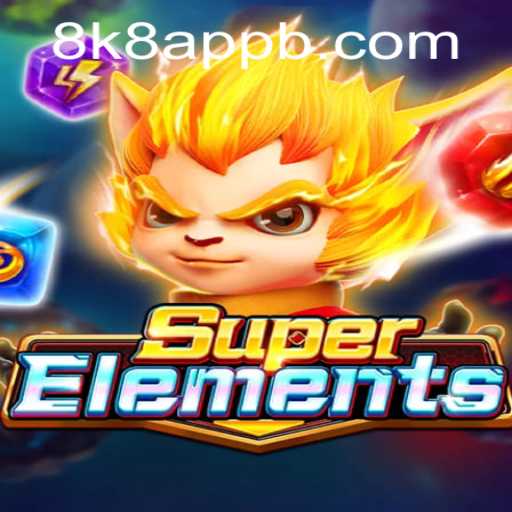 Discover the Exciting World of SuperElements on 8k8 App